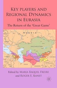 Key Players and Regional Dynamics in Eurasia -  - E-Book