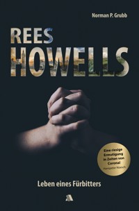 Rees Howells - Norman P. Grubb - E-Book