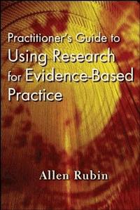 Practitioner's Guide to Using Research for Evidence-Based Practice - Allen Rubin - E-Book