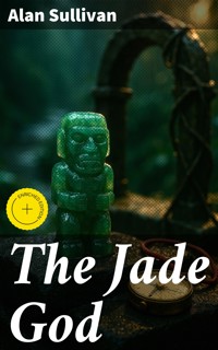 The Jade God - Alan Sullivan - E-Book