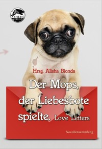 Der Mops, der Liebesbote spielte - Alisha Bionda - E-Book