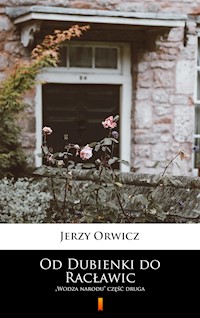 Od Dubienki do Racławic - Jerzy Orwicz - E-Book