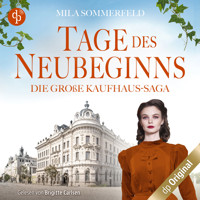 Tage des Neubeginns - Die große Kaufhaus-Saga, Band 3 (Ungekürzt) - Mila Sommerfeld - Hörbuch