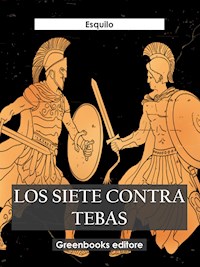 Los siete contra Tebas - Esquilo - E-Book