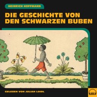 Die Geschichte von den schwarzen Buben - Heinrich Hoffmann - Hörbuch