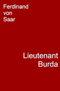 Lieutenant Burda - Ferdinand von Saar - E-Book