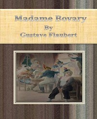 Madame Bovary By Gustave Flaubert - Gustave Flaubert - E-Book