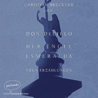 Der Engel Esmeralda - Neun Erzählungen (Ungekürzte Lesung) - Don DeLillo - Hörbuch
