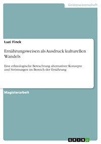Ernährungsweisen als Ausdruck kulturellen Wandels - Luzi Finck - E-Book