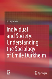 Individual and Society: Understanding the Sociology of Émile Durkheim - N. Jayaram - E-Book