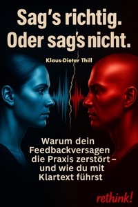 Sag's richtig. Oder sag's nicht. - Klaus-Dieter Thill - E-Book