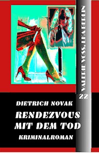 Rendezvous mit dem Tod - Dietrich Novak - E-Book