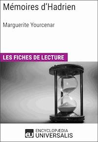Mémoires d'Hadrien de Marguerite Yourcenar - Encyclopaedia Universalis - E-Book