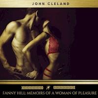 Fanny Hill: Memoirs of a Woman of Pleasure - John Cleland - Hörbuch