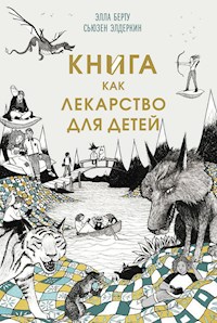 Книга как лекарство для детей - Элла Берту - E-Book