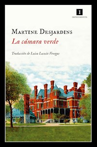 La cámara verde - Martine Desjardins - E-Book