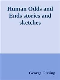 Human Odds and Ends stories and sketches - George Gissing - E-Book