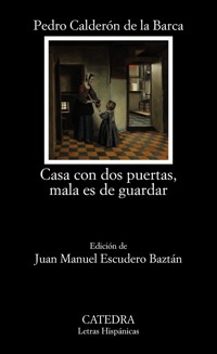 Casa con dos puertas, mala es de guardar - Pedro Calderón de la Barca - E-Book
