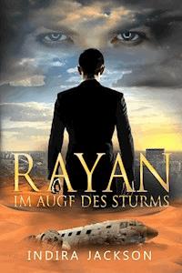 Rayan - Im Auge des Sturms - Indira Jackson - E-Book