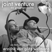 Joint Venture - Die ganze Geschichte - Götz Widmann - Hörbuch