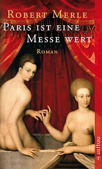 Paris ist eine Messe wert - Robert Merle - E-Book