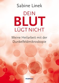 Dein Blut lügt nicht - Sabine Linek - E-Book