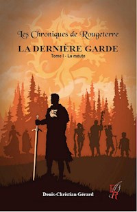 La Dernière Garde - Tome 1 - Denis Gérard - E-Book