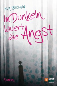 Im Dunkeln lauert die Angst - Eva Breunig - E-Book