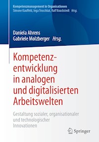 Kompetenzentwicklung in analogen und digitalisierten Arbeitswelten -  - E-Book