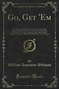 Go, Get 'Em - William Augustus Wellman - E-Book