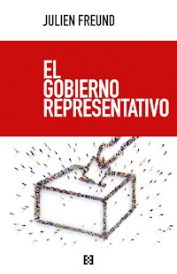 El gobierno representativo - Julien Freund - E-Book