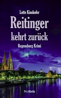 Reitinger kehrt zurück - Lotte Kinskofer - E-Book