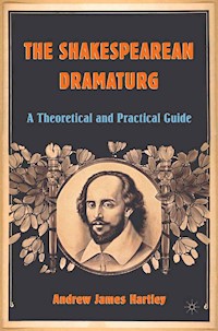 The Shakespearean Dramaturg - A. Hartley - E-Book