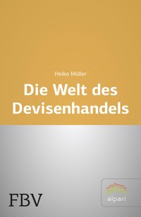 Die Welt des Devisenhandels - Heiko Müller - E-Book