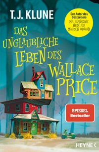 Das unglaubliche Leben des Wallace Price - T. J. Klune - E-Book