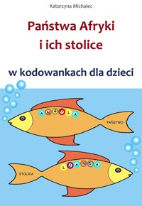 Państwa Afryki i ich stolice w kodowankach dla dzieci - Michalec Katarzyna - E-Book
