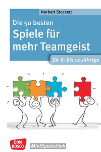 Die 50 besten Spiele für mehr Teamgeist. Für 8- bis 12-Jährige - ebook - Norbert Stockert - E-Book