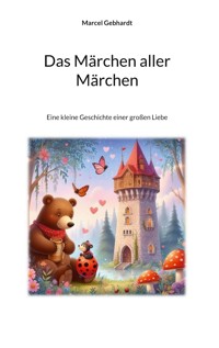 Das Märchen aller Märchen - Marcel Gebhardt - E-Book