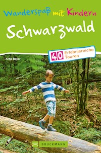 Bruckmann Wanderführer: Wanderspaß mit Kindern Schwarzwald. - Antje Bayer - E-Book