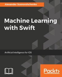 Machine Learning with Swift - Alexander Sosnovshchenko - E-Book