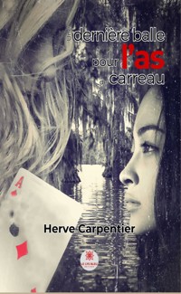 Une dernière balle pour l’as de carreau - Hervé Carpentier - E-Book