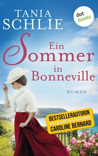Ein Sommer in Bonneville - Tania Schlie auch bekannt als SPIEGEL-Bestseller-Autorin Caroline Bernard - E-Book