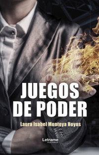 Juegos de poder - Laura Isabel Montoya Hoyos - E-Book