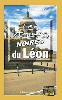 Les Amours noires du Léon - Jean-Louis Kerguillec - E-Book