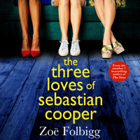The Three Loves of Sebastian Cooper - The BRAND NEW unforgettable, page-turning novel of love, betrayal, family from Zoë Folbigg for 2022 (Unabridged) - Zoe Folbigg - Hörbuch