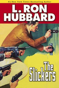 The Slickers - L. Ron Hubbard - E-Book