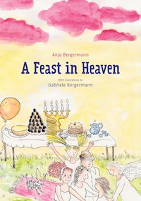 A Feast in Heaven - Anja Bergermann - E-Book