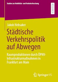 Städtische Verkehrspolitik auf Abwegen - Jakob Hebsaker - E-Book