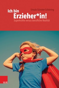 Ich bin Erzieher*in - Ursula Günster-Schöning - E-Book