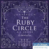 The Ruby Circle (3). All unsere Wahrheiten - Jana Hoch - Hörbuch